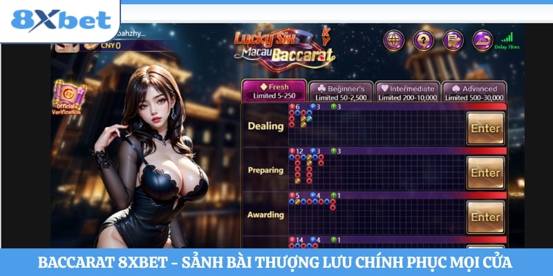 Baccarat 8xbet - Sảnh Bài Thượng Lưu Chính Phục Mọi Cửa Cược